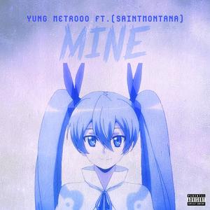 Mine(feat. Saint Montana)