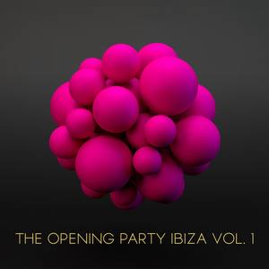 The Opening Party Ibiza, Vol. 1