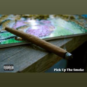 Pick Up The Smoke (Explicit)