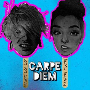 Carpe Diem (feat. Dot Dot Curve) [Explicit]