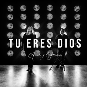 Tu Eres Dios