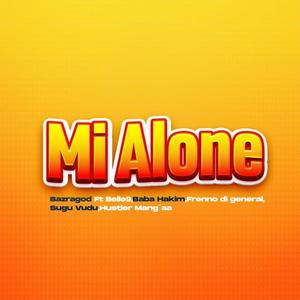 Mi Alone (feat. Belle9, Baba hakim, Frenno di General, Sugu vudu & Hustler Mangaa)