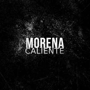 Morena Caliente (Explicit)