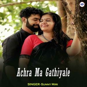 Achra Ma Gathiyale