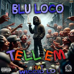 Tell Em (feat. Wiccid Lo) (Explicit)
