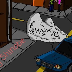 Swerve (Explicit)