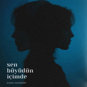 Sen Büyüdün İçimde