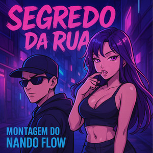 Montagem do Nando Flow – Segredo da Rua