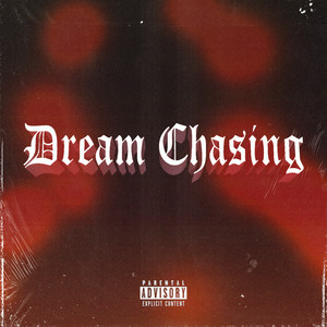 Dream Chasing (Explicit)