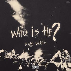 Who Is He? (Explicit)