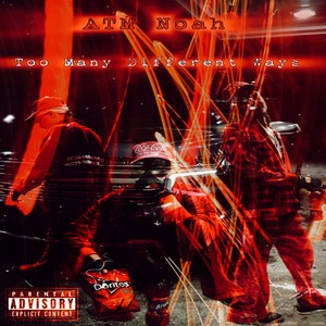 Too Many Different Ways (Explicit)