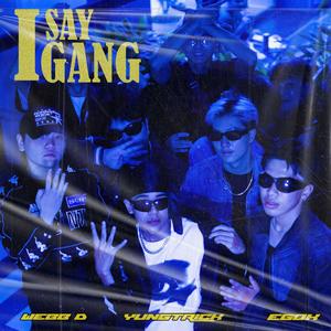 I SAY GANG (feat. EgoK & Yung Trick) (Explicit)