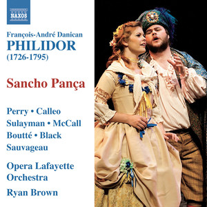 PHILIDOR, F.-A. D.: Sancho Panca dans son isle (Opera-bouffon) [Perry, Calleo, Sulayman, McCall, Opera Lafayette, Brown]