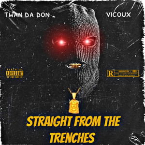Straight from the Trenches (Explicit)