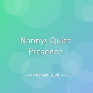 Nannys Quiet Presence