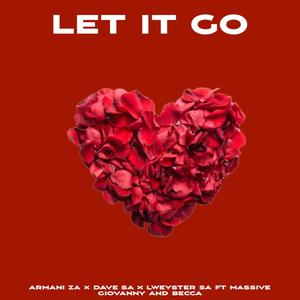 Let It Go (feat. Dave SA, Lweyster SA, Massive Giovanny & Becca)