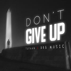 Don't Give Up (feat. DRG Musics) (Explicit)