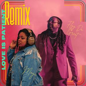 Love is Patient (feat. Flyy Da Great) (Remix)