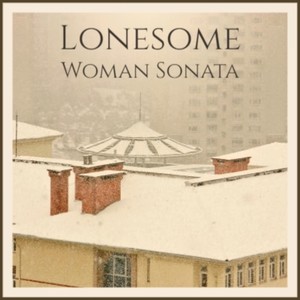 Lonesome Woman Sonata