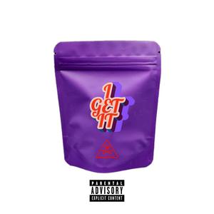 I Get It (Explicit)