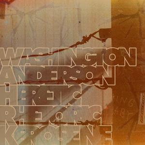 Washington Anderson Heretic Rhetoric Kerosene