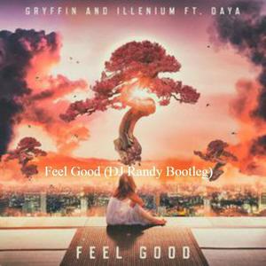 ILLENIUM-Gryffin & Illenium - Feel Good(DJ Randy Bootleg (DJ Randy Remix)