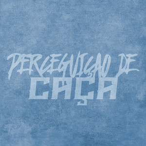 Perceguição de Caça (Explicit)