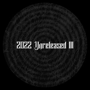 2022 Unreleased III