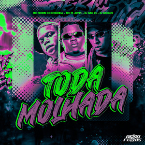 Toda Molhada (Explicit)