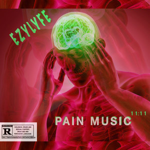 Pain Muzic(11:11) (Explicit)