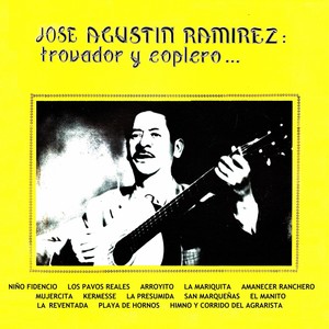 José Agustín Ramírez: trovador y coplero...