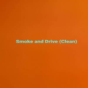 Smoke and Drive