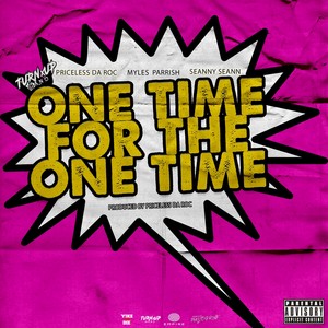 One Time For The One Time (feat. Seanny Seann) [Explicit]