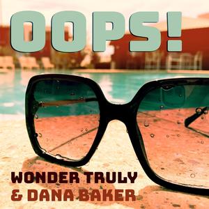 Oops! (feat. Dana Baker) [Explicit]