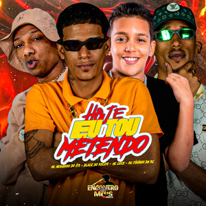 HOJE EU TO METENDO (Explicit)