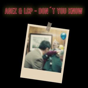 Don´t You Know (feat. LCP)