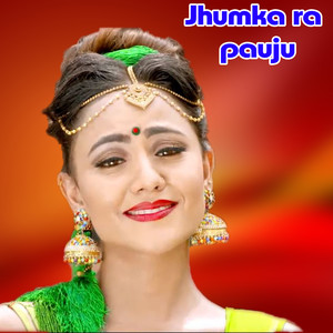 Jhumka ra pauju