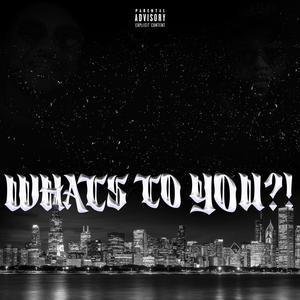 What's to you?! (Explicit)