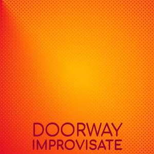 Doorway Improvisate