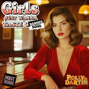 Girls Just Wanna taste Cum (feat. Polly Dartin) (Explicit)