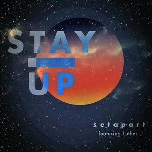 Stay Up (feat. Luther)