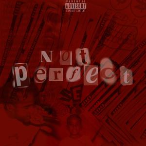 Not Perfect (Explicit)