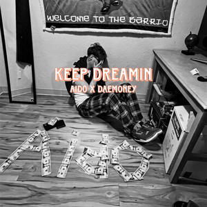 Keep Dreamin (feat. DaeMoney) (Explicit)