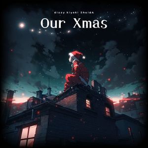 Our Xmas (feat. Kiyoki & sheidA)