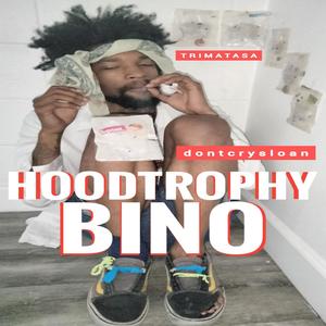 HoodTrophy Bino (feat. dontcrysloan)