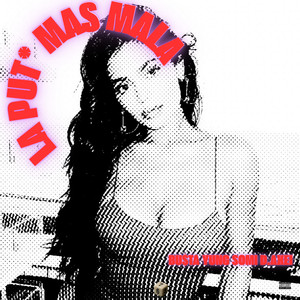 LA PUT* MAS MALA (Explicit)