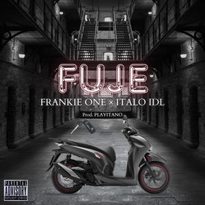 Fuje (feat. Italo IDL) (Explicit)