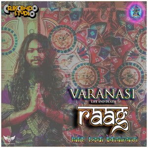 VARANASI LIFE AND DEATH RAAG
