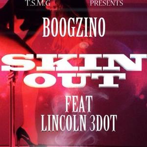 Skin Out (feat. Lincoln 3dot) [Explicit]