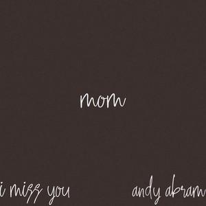 I miss you (mom)